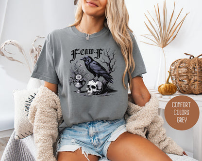 F-Caw-F Black Crow Raven Comfort Colors Shirt