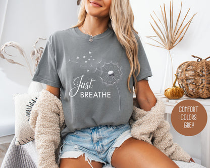 Just Breathe Comfort Colors Shirt