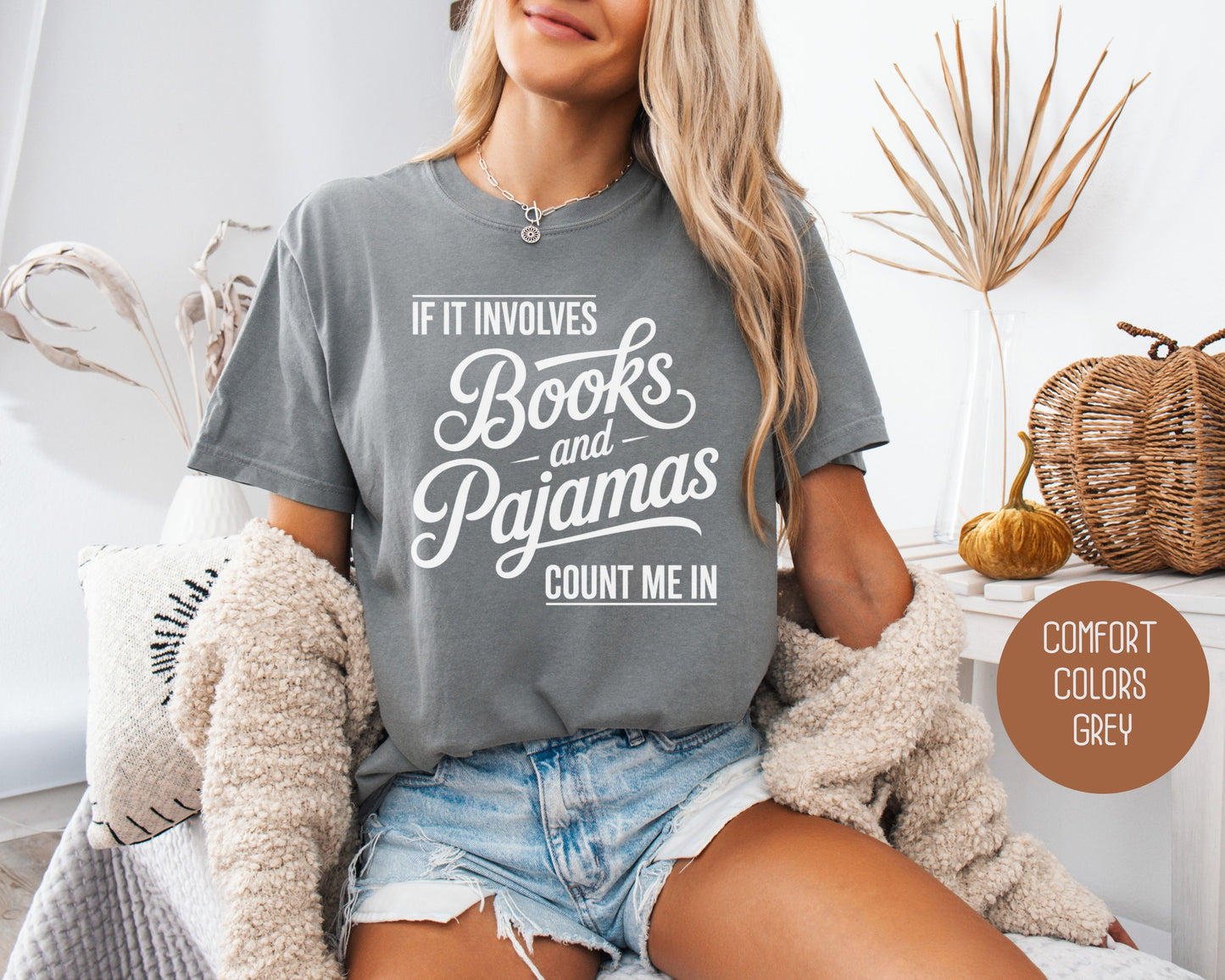 If It Involves Books and PJs Count Me In Comfort Colors Shirt
