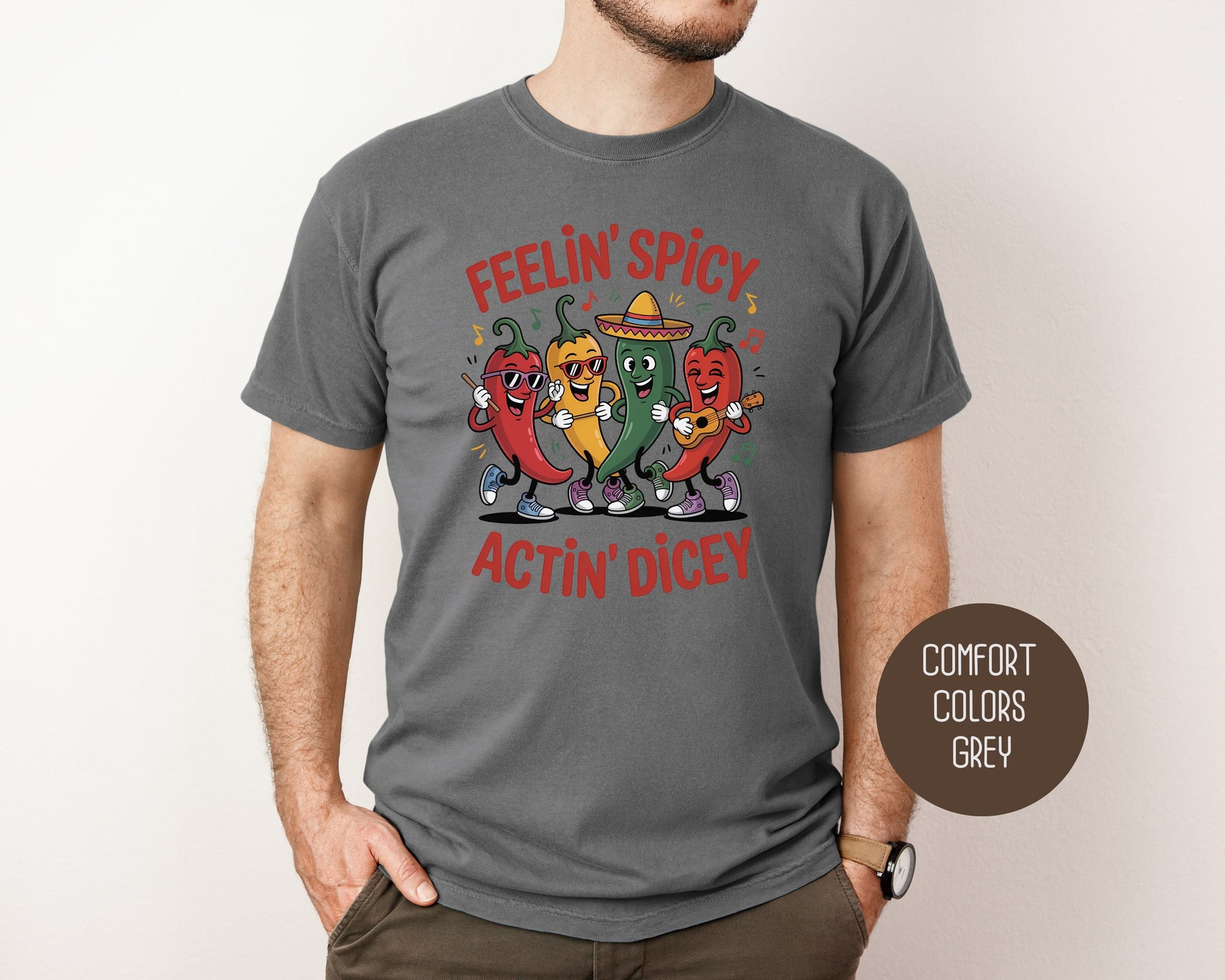 Feeling Spicy Acting Dicey Comfort Colors Shirt T-Shirt CreativeSpecialTs