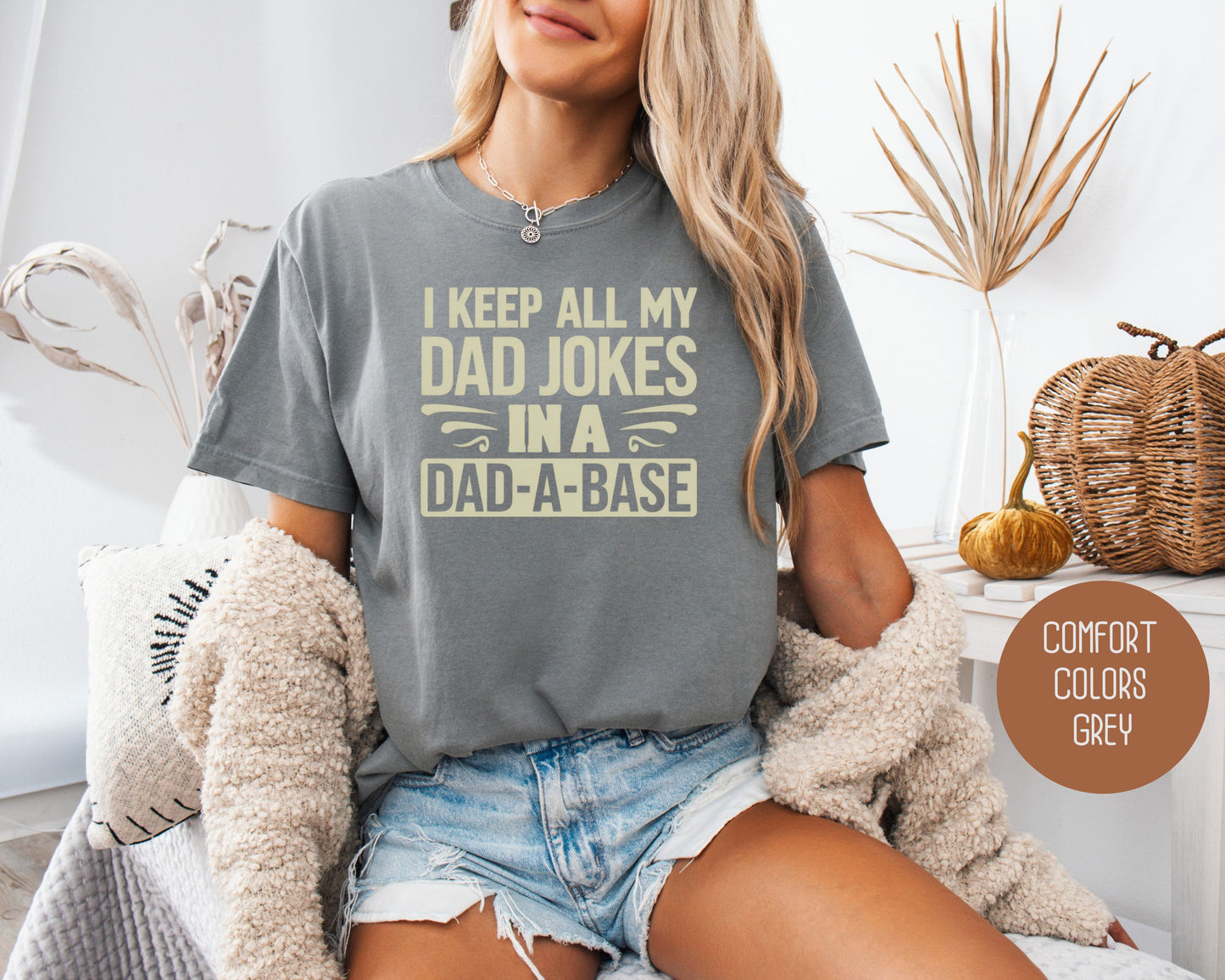 I Keep All My Dad Jokes in a Dad-A-Base Comfort Colors Shirt