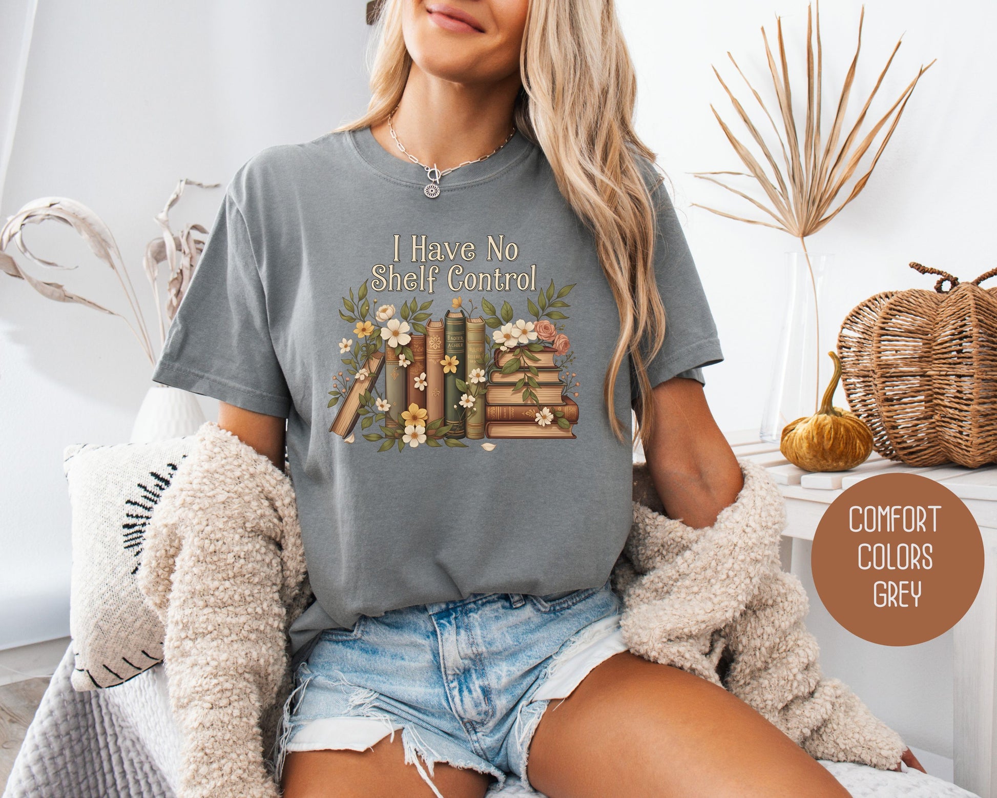 I Have No Shelf Control Comfort Colors Shirt T-Shirt CreativeSpecialTs