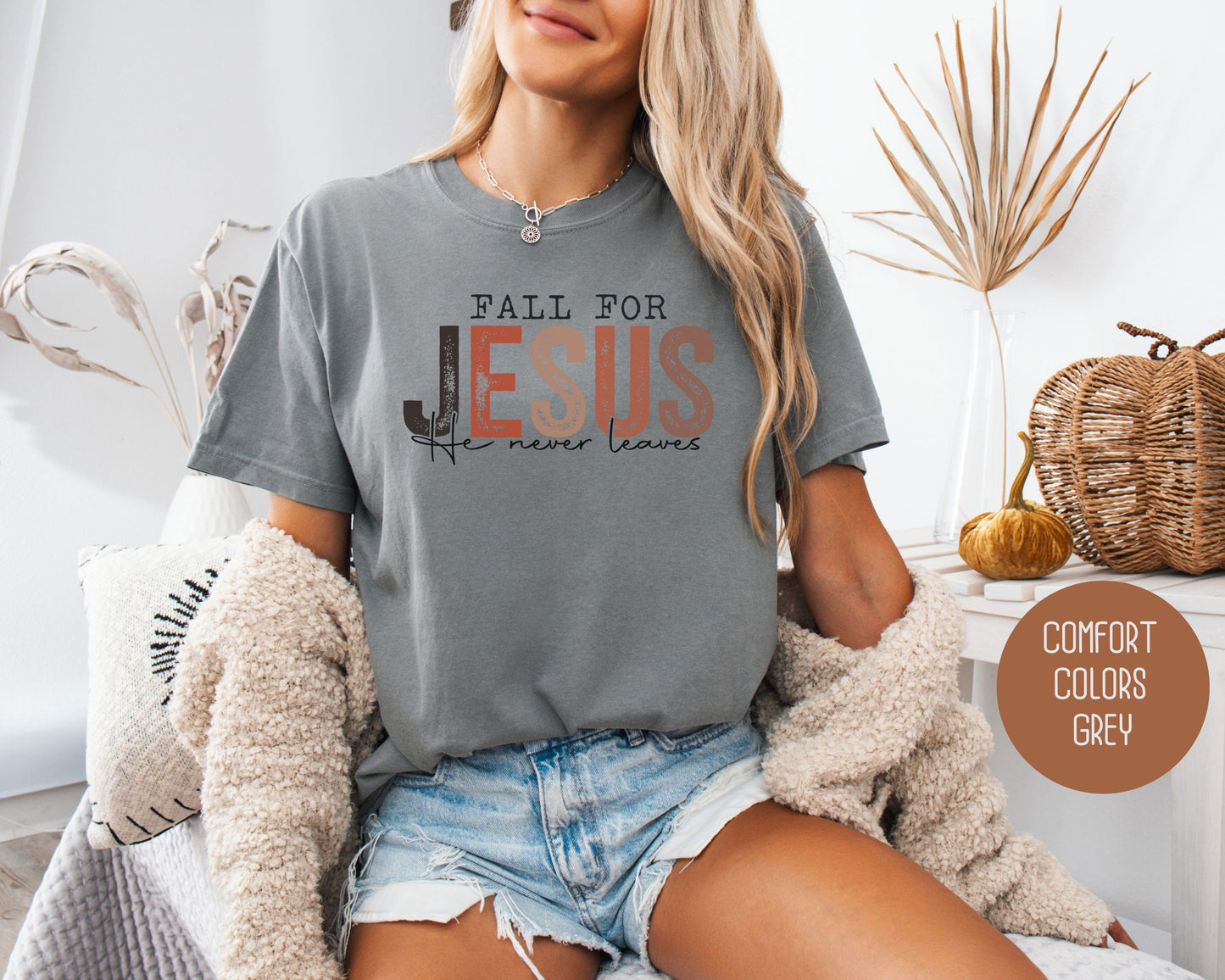 Fall for Jesus He Never Leaves Comfort Colors Shirt
