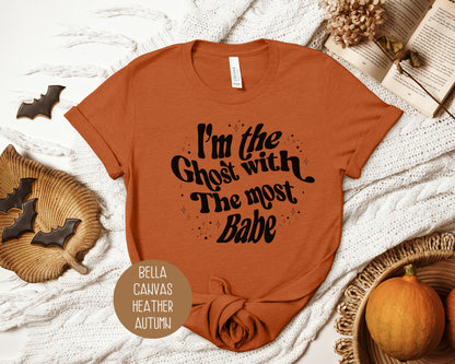 I'm The Ghost with the Most Babe Shirt