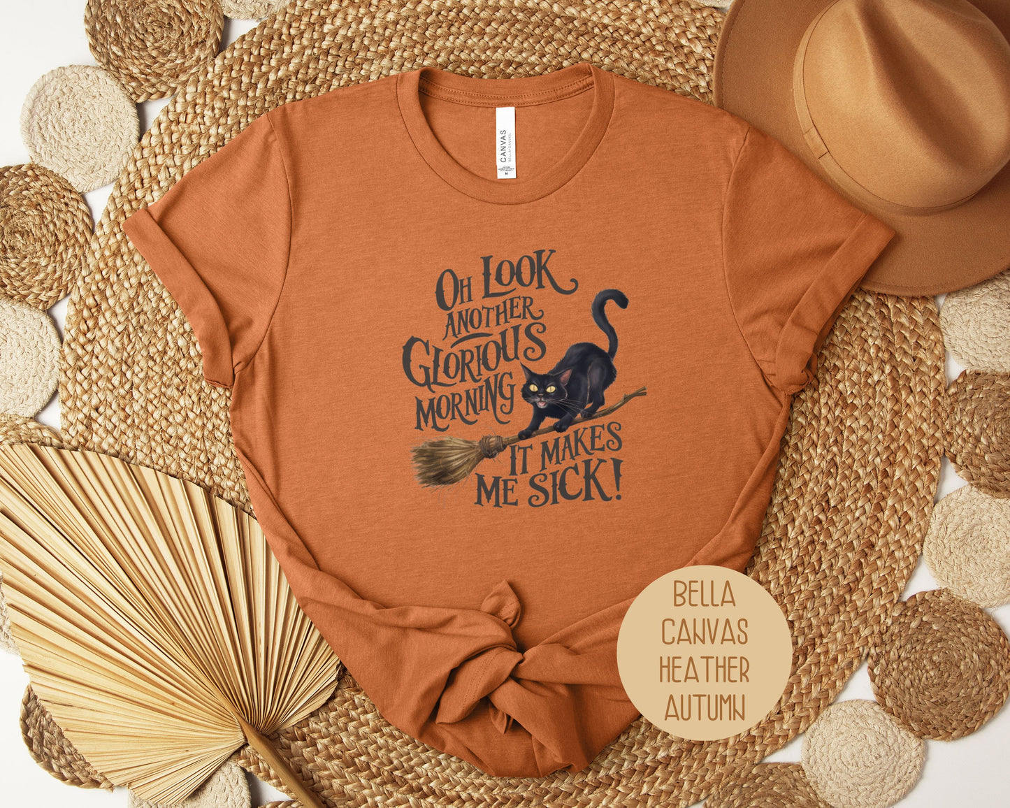 Oh Look, Another Glorious Morning Makes Me Sick Shirt