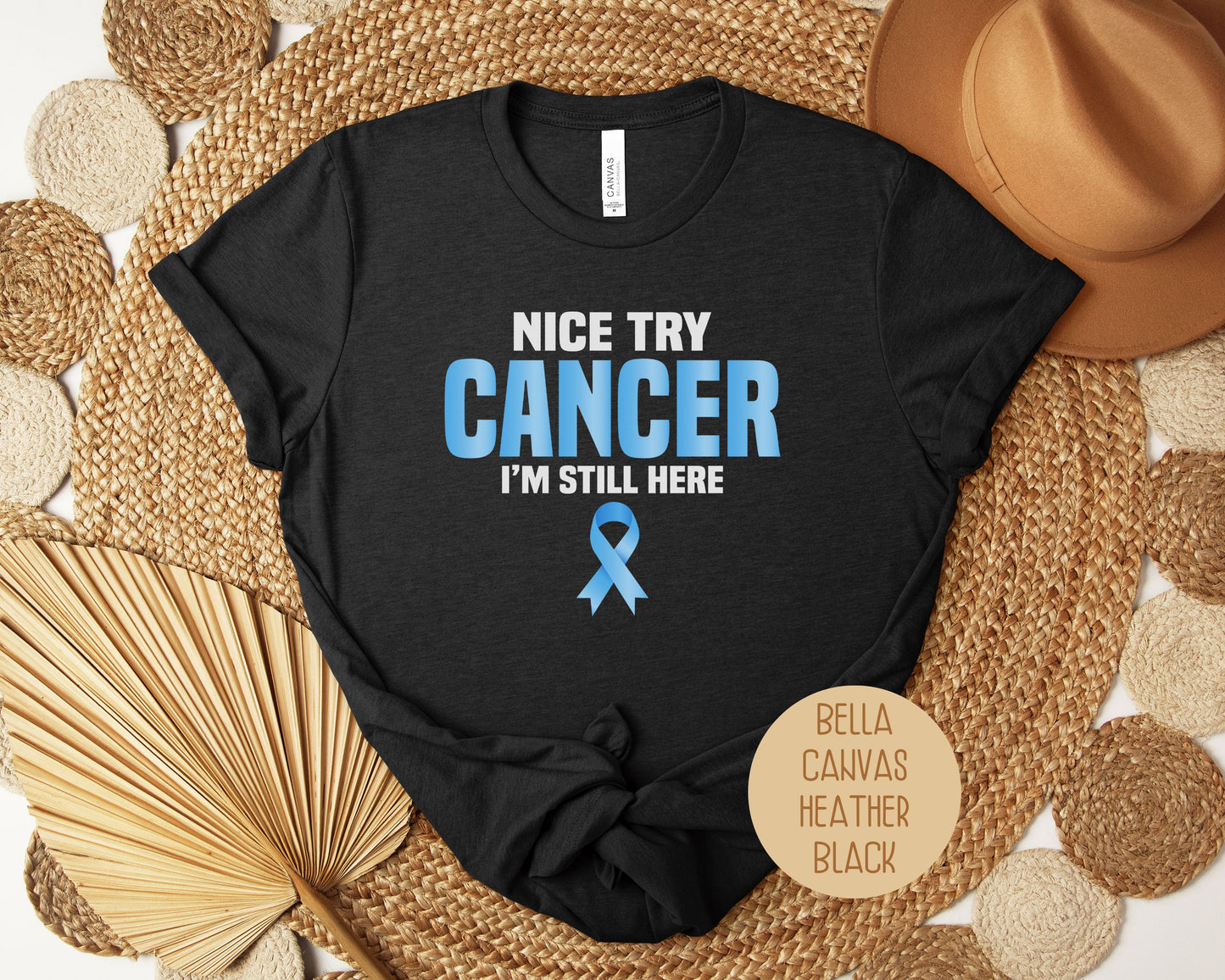 Nice Try Prostate Cancer, I'm Still Here Shirt