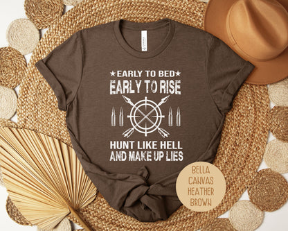 Early to Bed Early To Rise Hunt Like Hell and Make Up Lies Funny Hunting Shirt