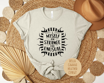 I Myself Am Strange and Unusual Shirt