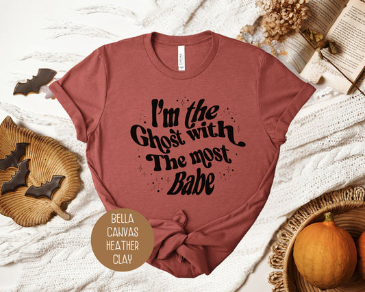 I'm The Ghost with the Most Babe Shirt