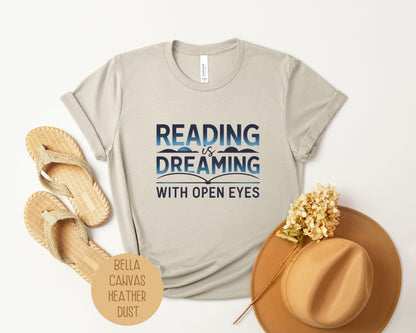 Reading is Dreaming with Open Eyes Shirt