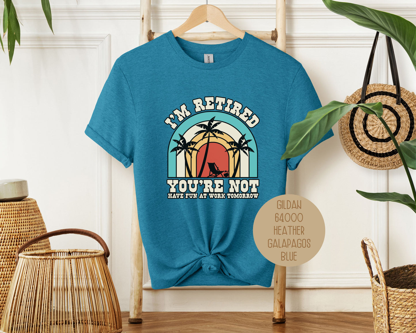 I'm Retired You're Not Have Fun at Work Shirt