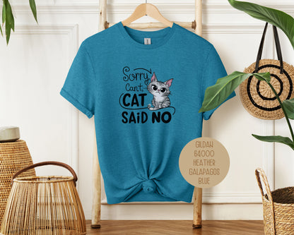 Sorry Can't, Cat Said No Shirt