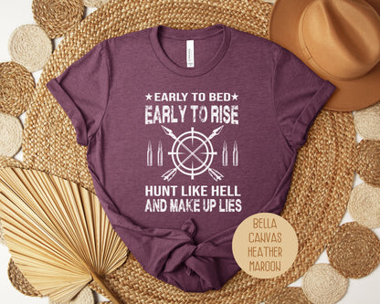 Early to Bed Early To Rise Hunt Like Hell and Make Up Lies Funny Hunting Shirt