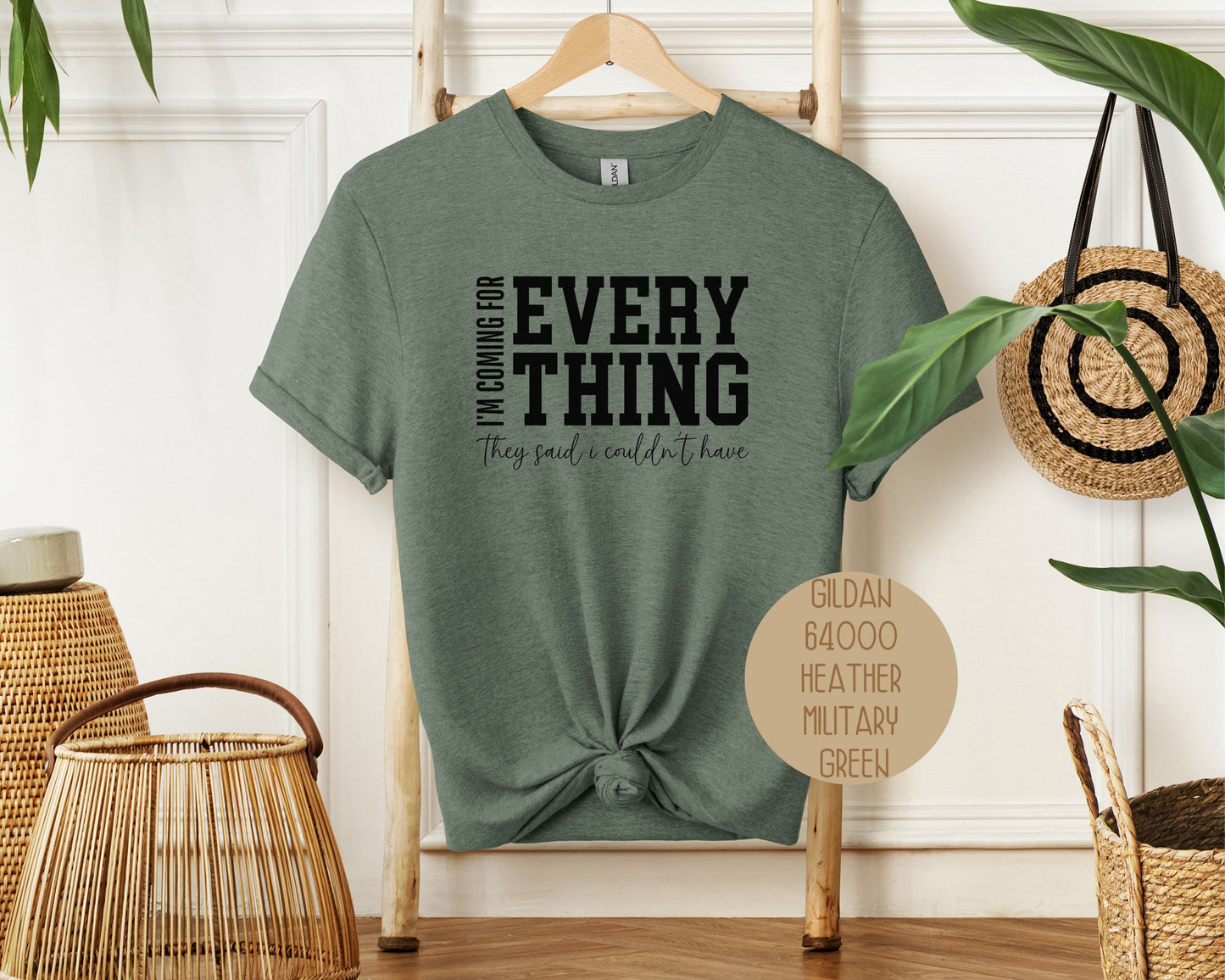 I'm Coming for Everything They Said I Couldn't Have Shirt