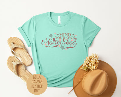 Mind Your Own Motherhood Shirt