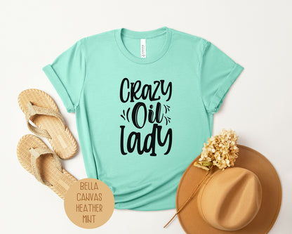 Crazy Oil Lady Essential Oil Lover Shirt