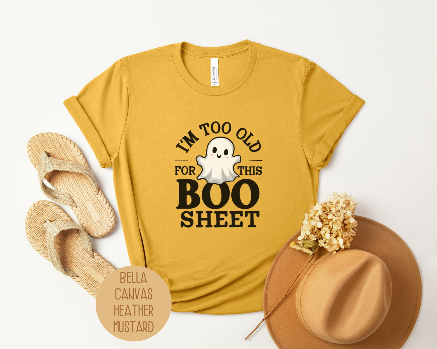 I'm Too Old for This Boo Sheet Shirt