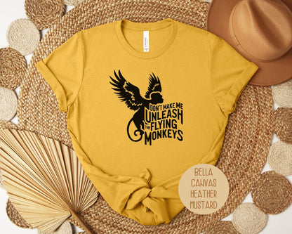 Don't Make Me Unleash the Flying Monkeys Shirt