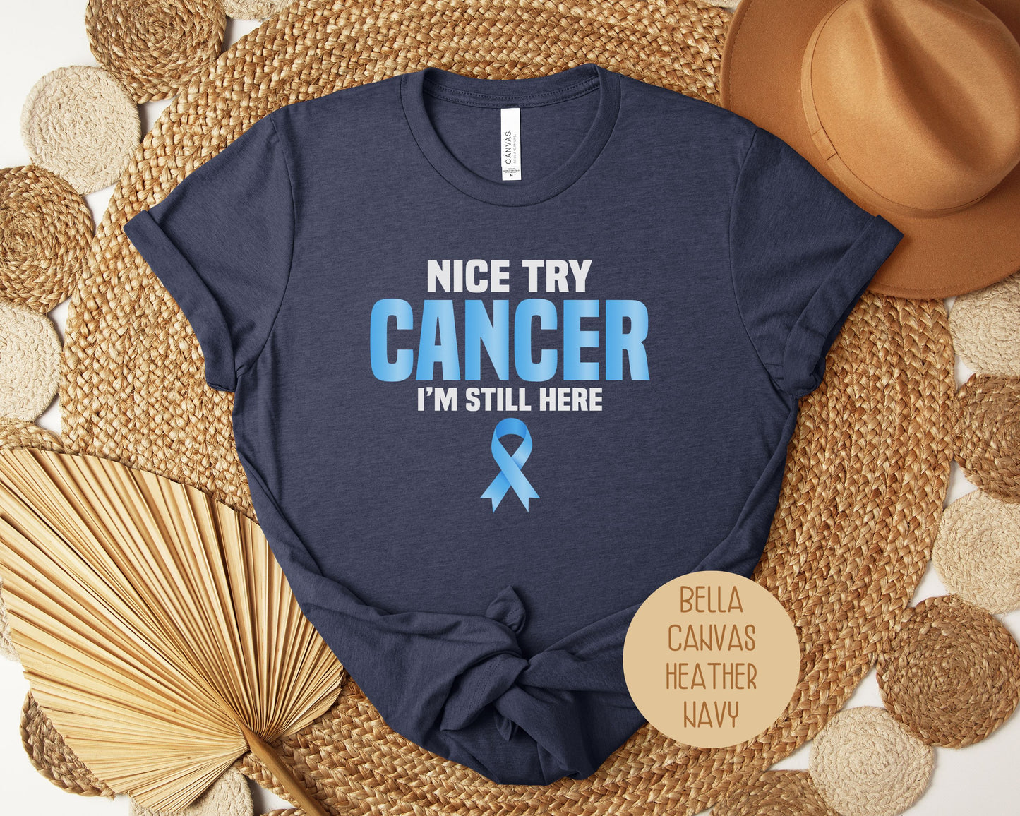 Nice Try Prostate Cancer, I'm Still Here Shirt