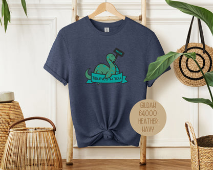 Nessie Believes in You Shirt