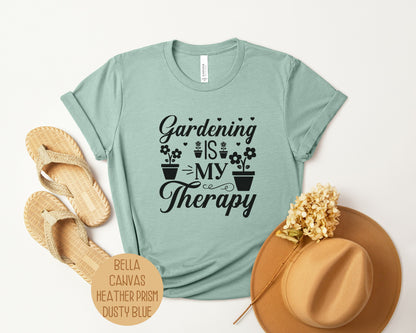 Gardening is My Therapy Shirt