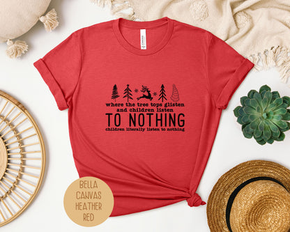 Tree Tops Glisten Children Listen Christmas Holiday Shirt