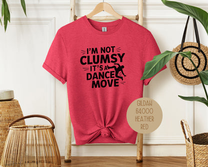 I'm Not Clumsy It's a Dance Move Shirt