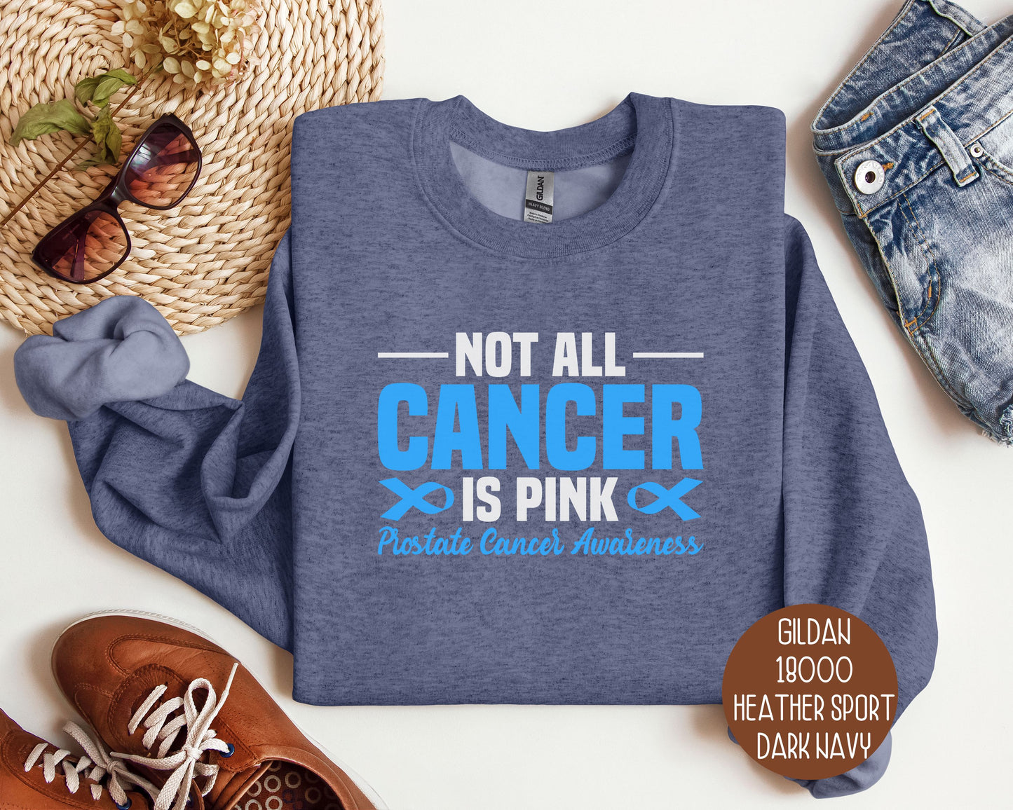 Not All Cancer is Pink Prostate Cancer Awareness Sweatshirt