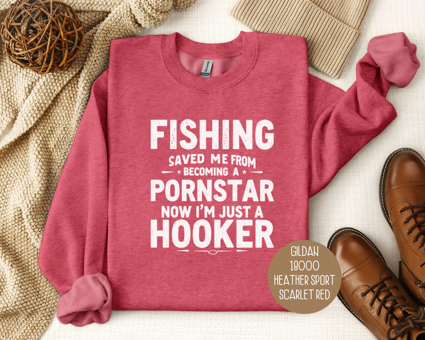 Fishing Saved Me From Becoming a Pornstar, Now I'm Just a Hooker Sweatshirt