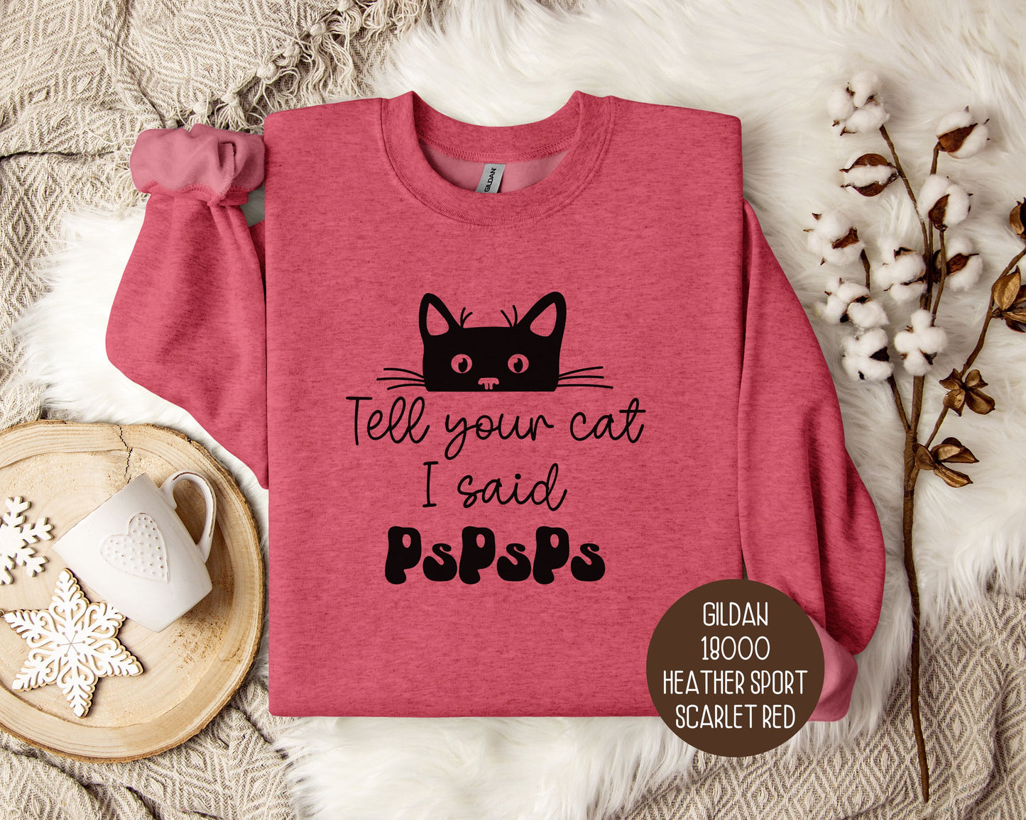 Tell Your Cat I Said PsPsPs Sweatshirt