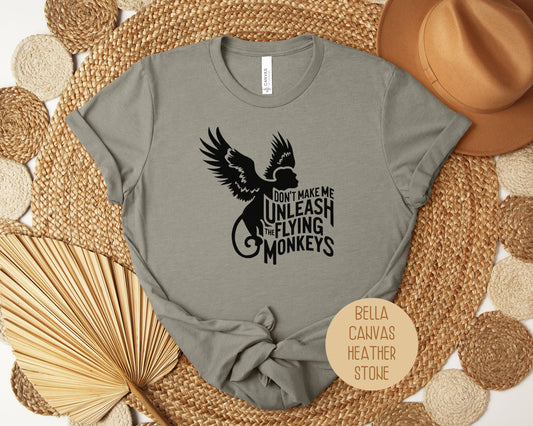 Don't Make Me Unleash the Flying Monkeys Shirt