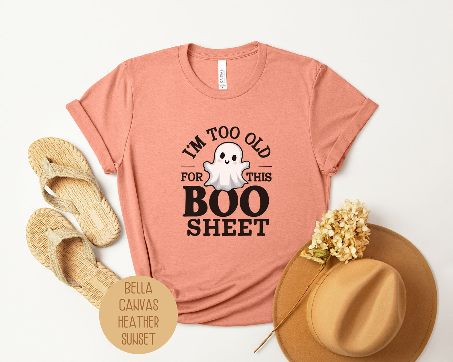 I'm Too Old for This Boo Sheet Shirt