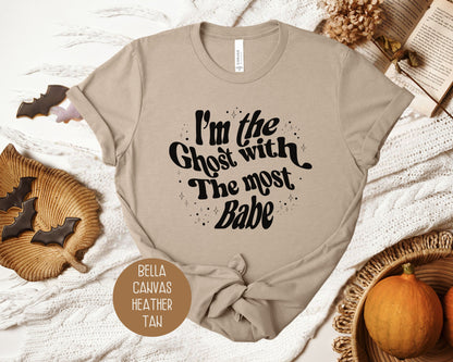 I'm The Ghost with the Most Babe Shirt