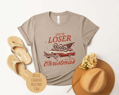 Get in Loser We're Saving Christmas Shirt