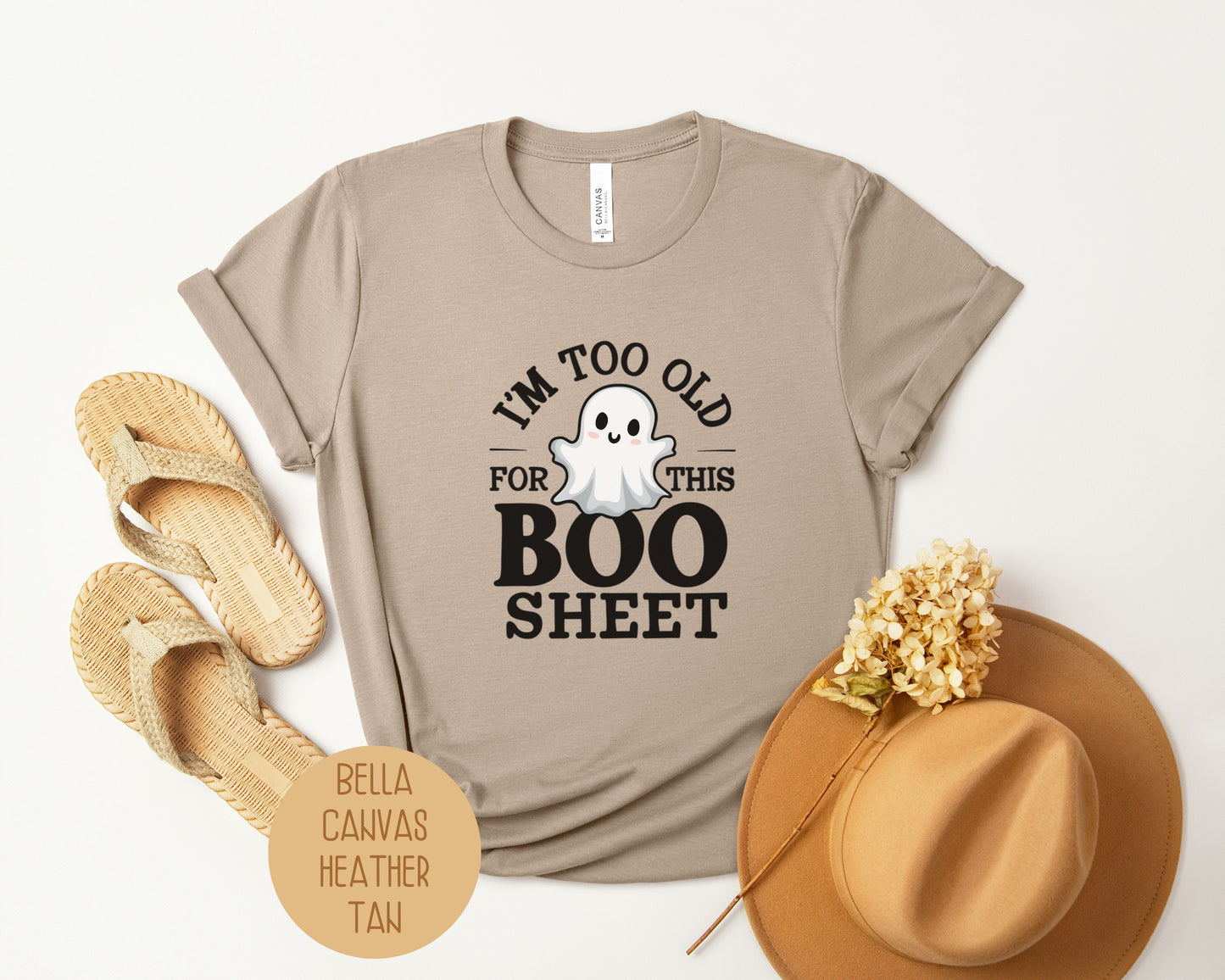 I'm Too Old for This Boo Sheet Shirt