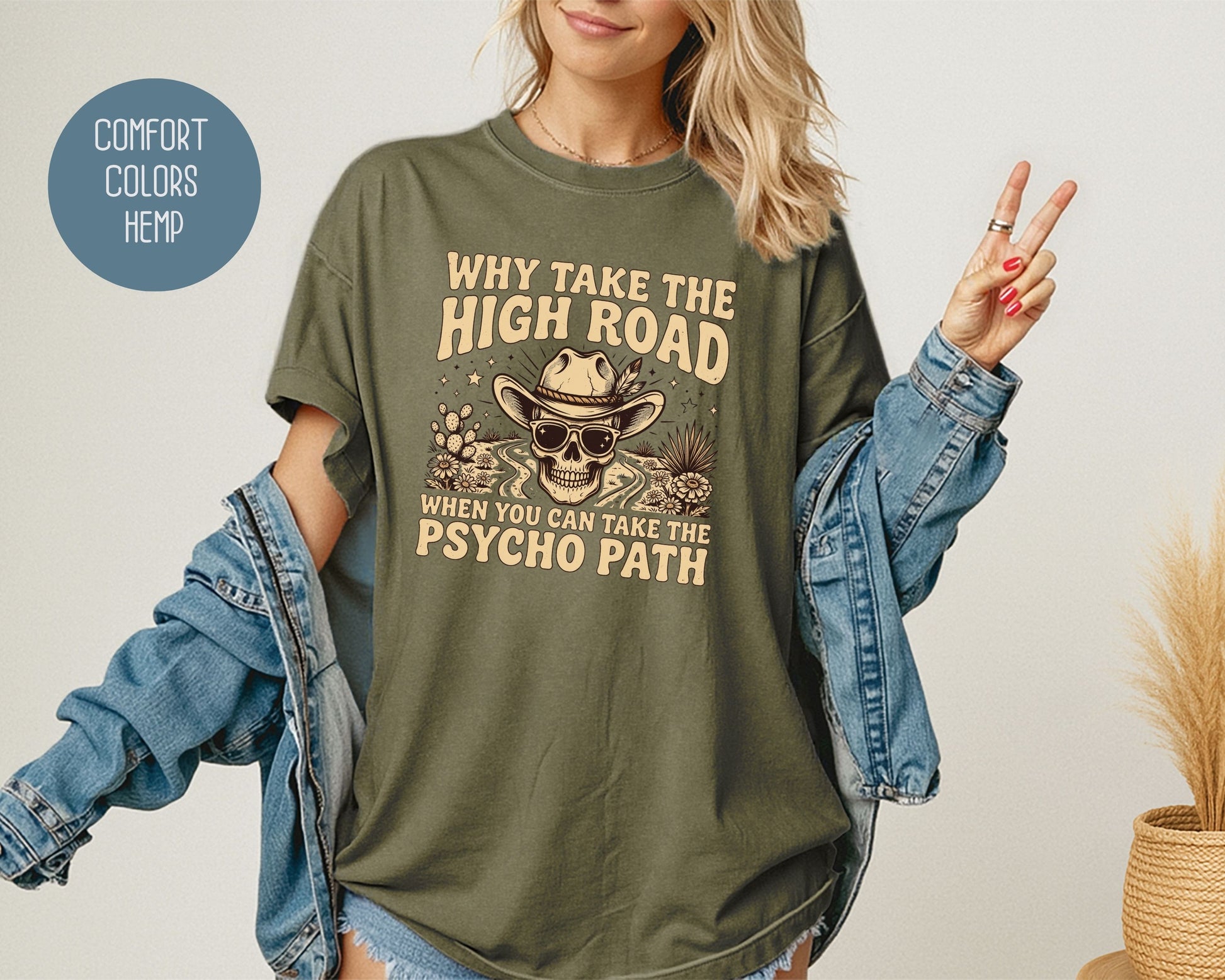 Why Take The High Road When You Can Take The Psycho Path Comfort Colors Shirt T-Shirt  CreativeSpecialTs