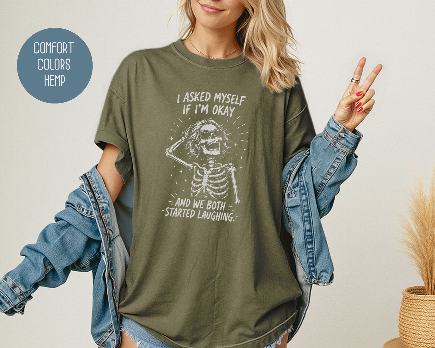 I Asked Myself If I'm Ok and We Both Started Laughing Comfort Colors Shirt T-Shirt  CreativeSpecialTs