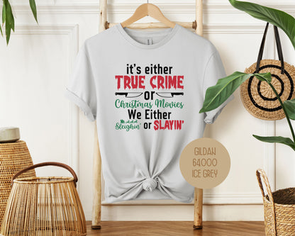 True Crime or Christmas Movies Shirt