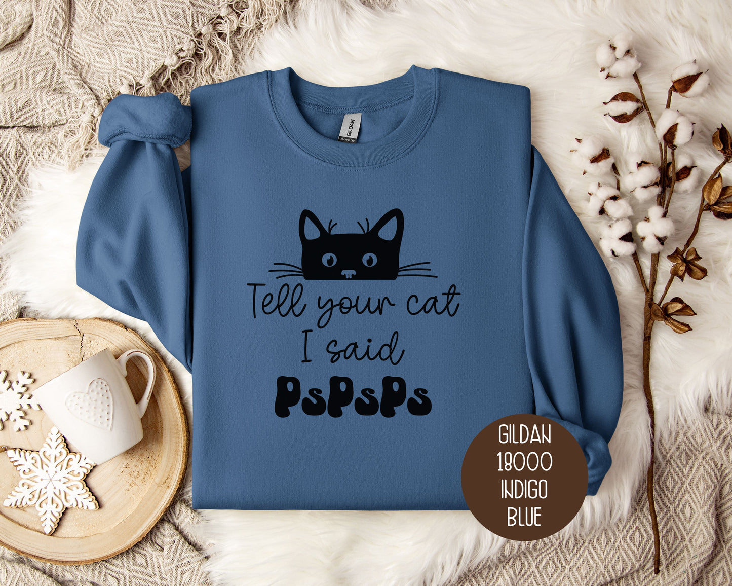 Tell Your Cat I Said PsPsPs Sweatshirt