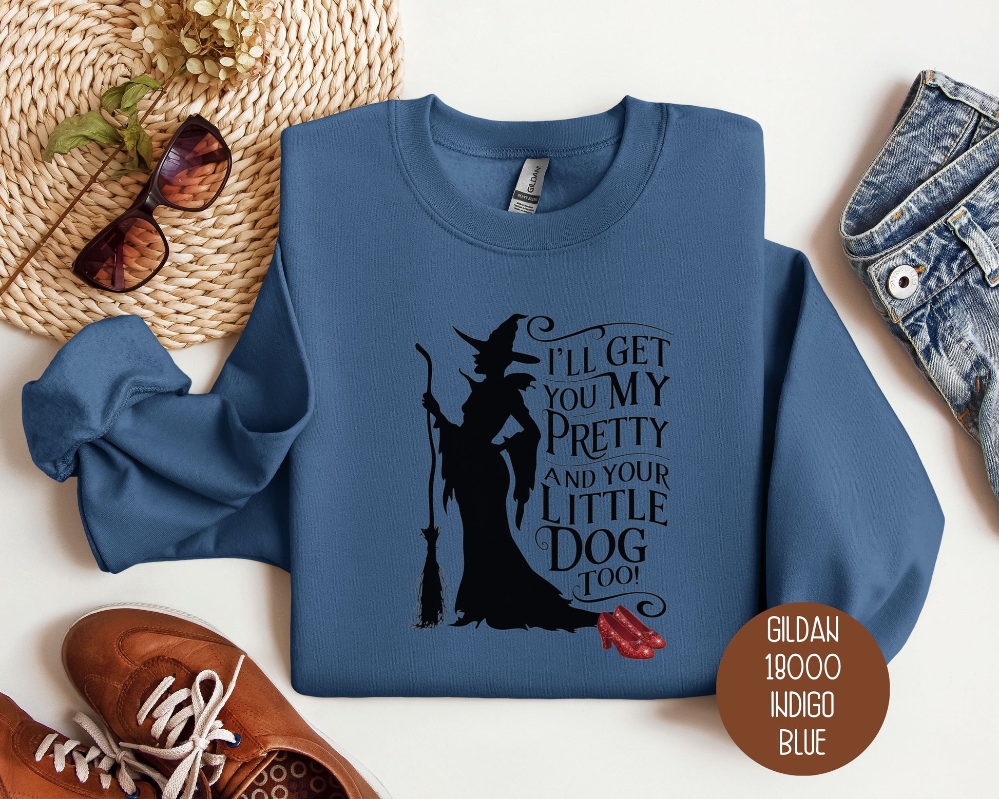 I'll Get You My Pretty and Your Little Dog Too Sweatshirt Sweatshirt  CreativeSpecialTs