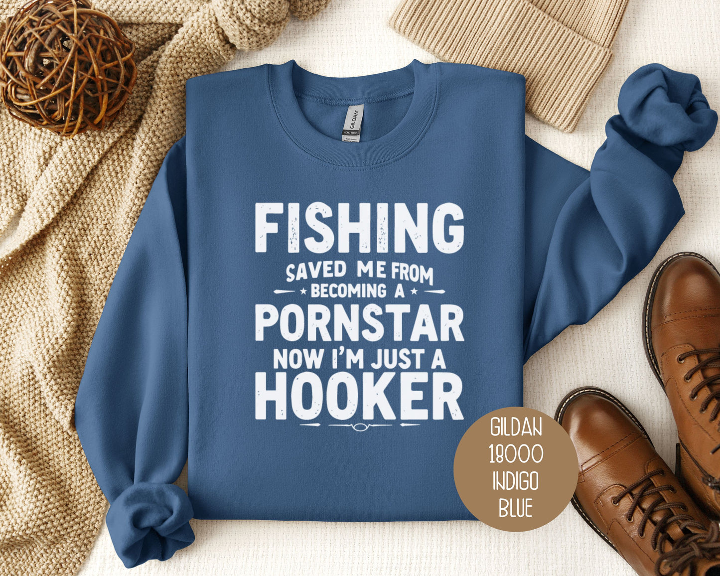 Fishing Saved Me From Becoming a Pornstar, Now I'm Just a Hooker Sweatshirt