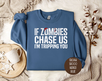 If Zombies Chase Us I'm Tripping You Halloween Sweatshirt