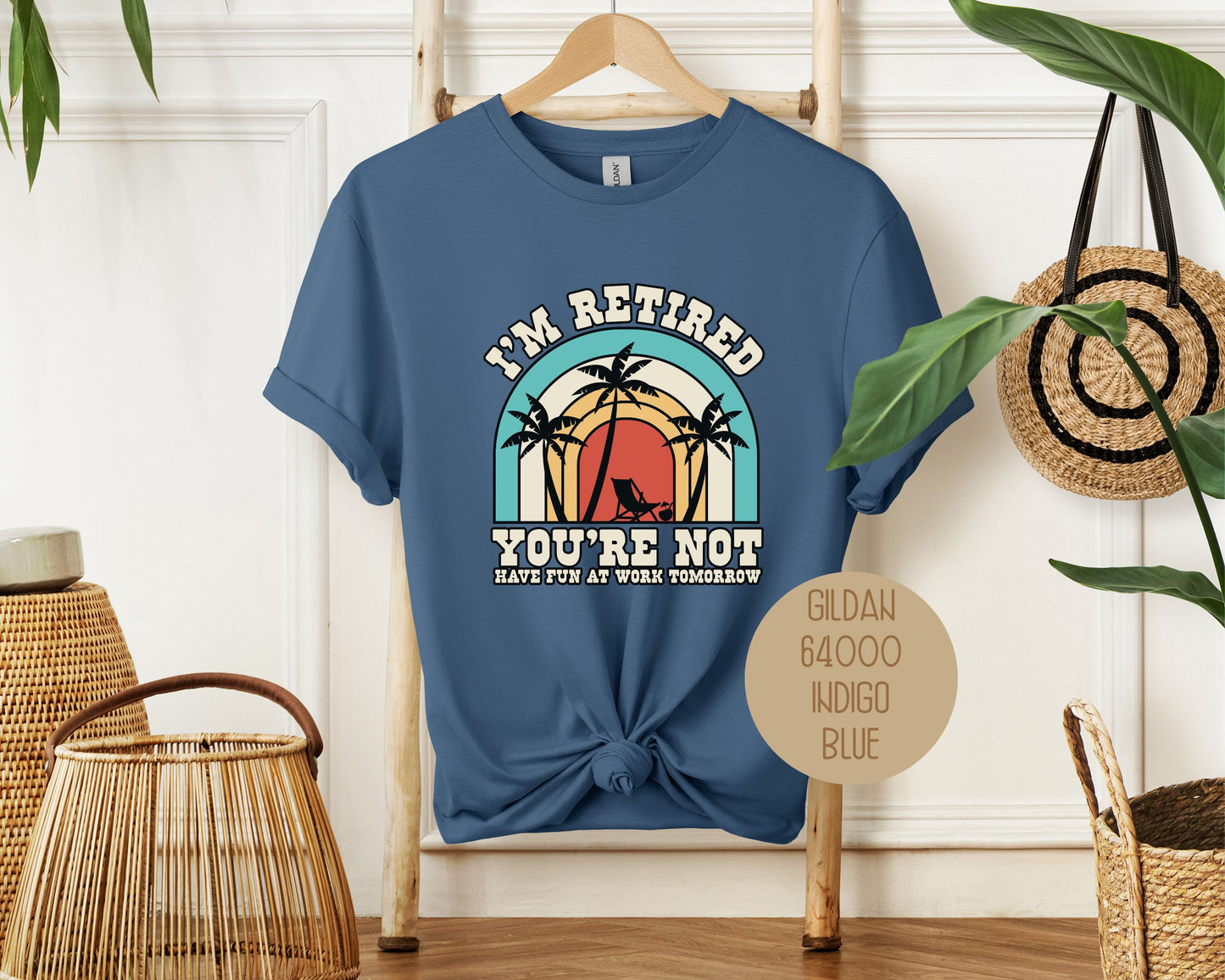 I'm Retired You're Not Have Fun at Work Shirt