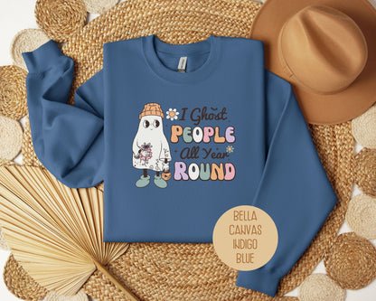 I Ghost People All Year Round Sweatshirt