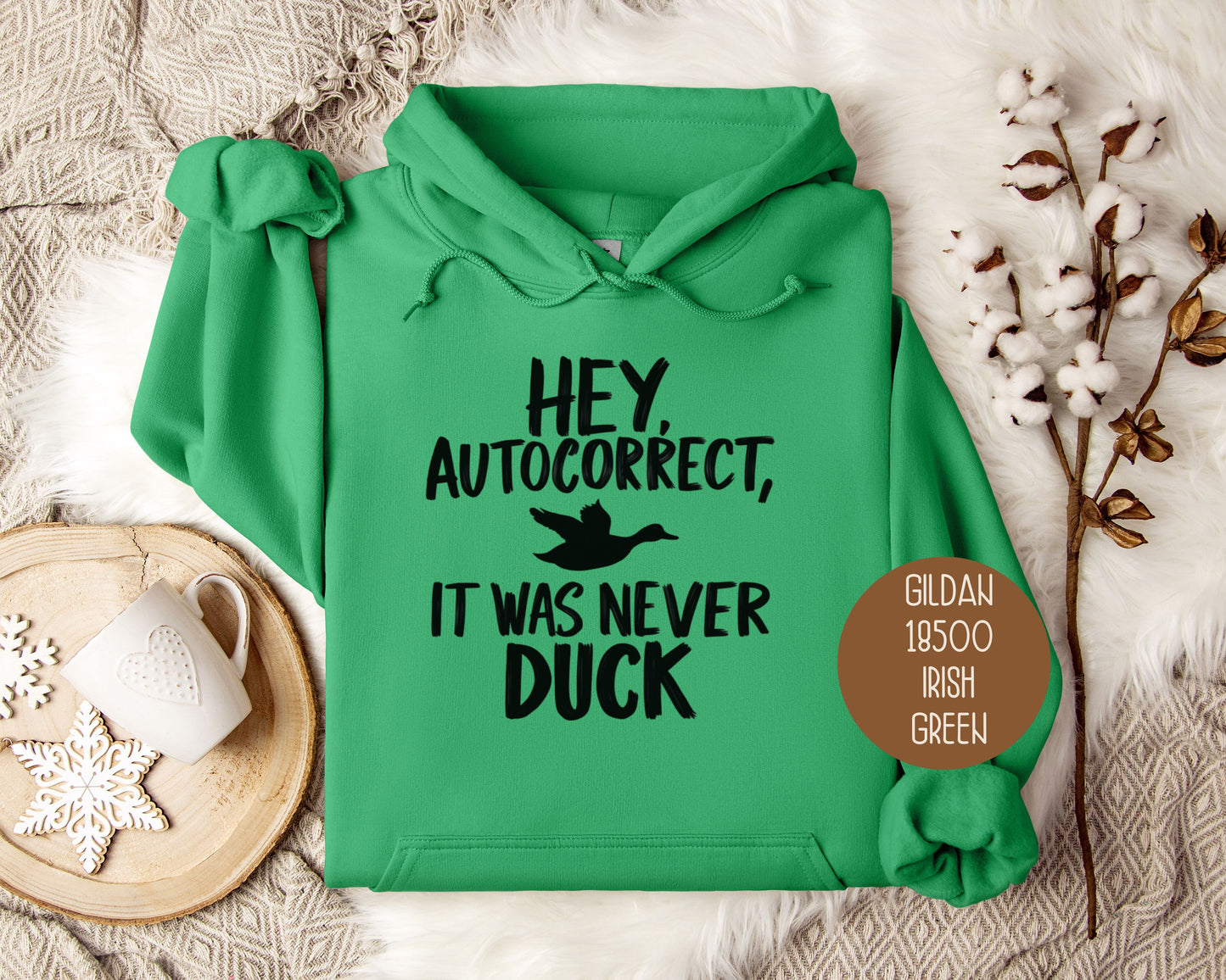 Hey Autocorrect It Was Never Duck Hoodie