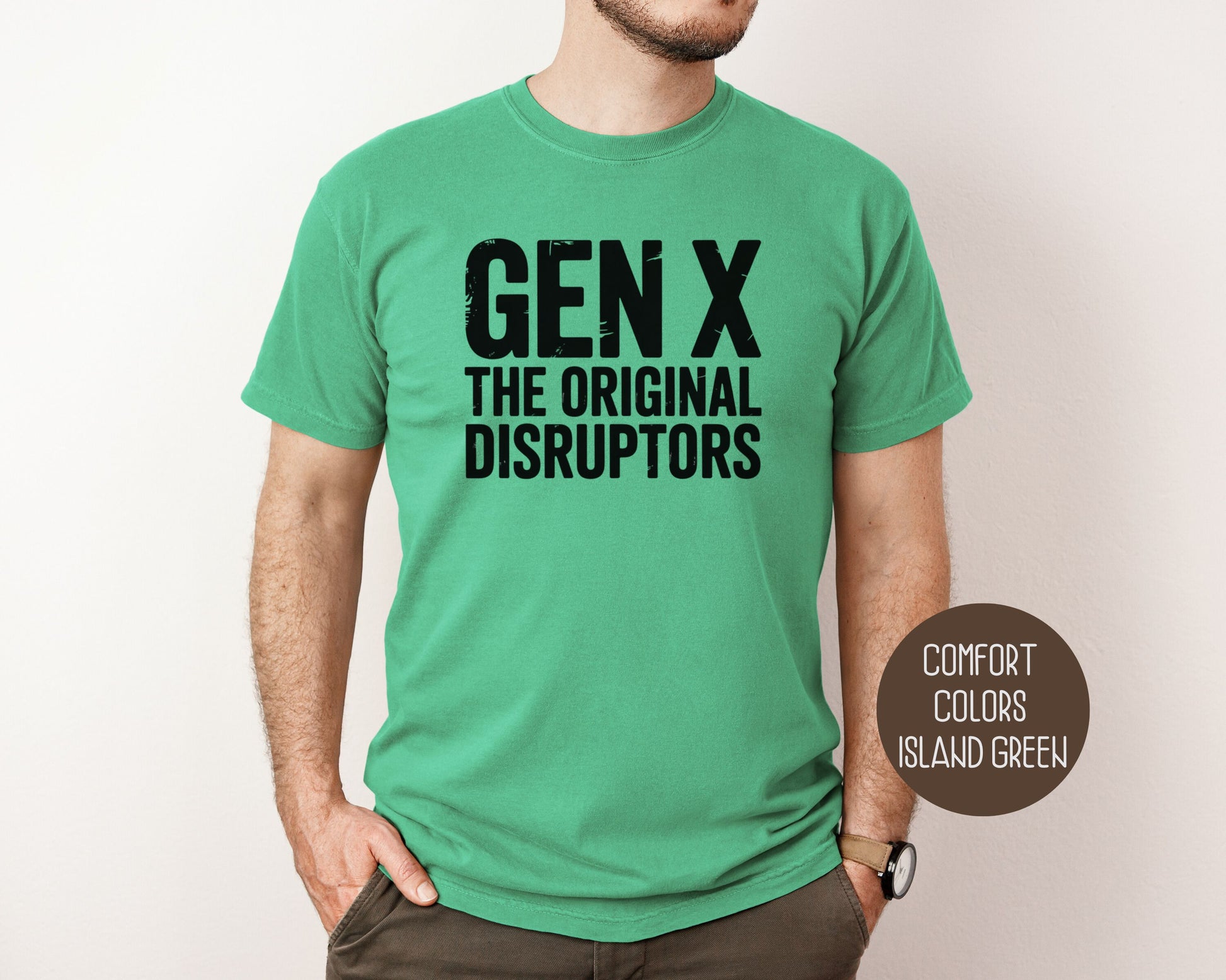 Gen X The Original Disruptors Comfort Colors Shirt T-Shirt  CreativeSpecialTs