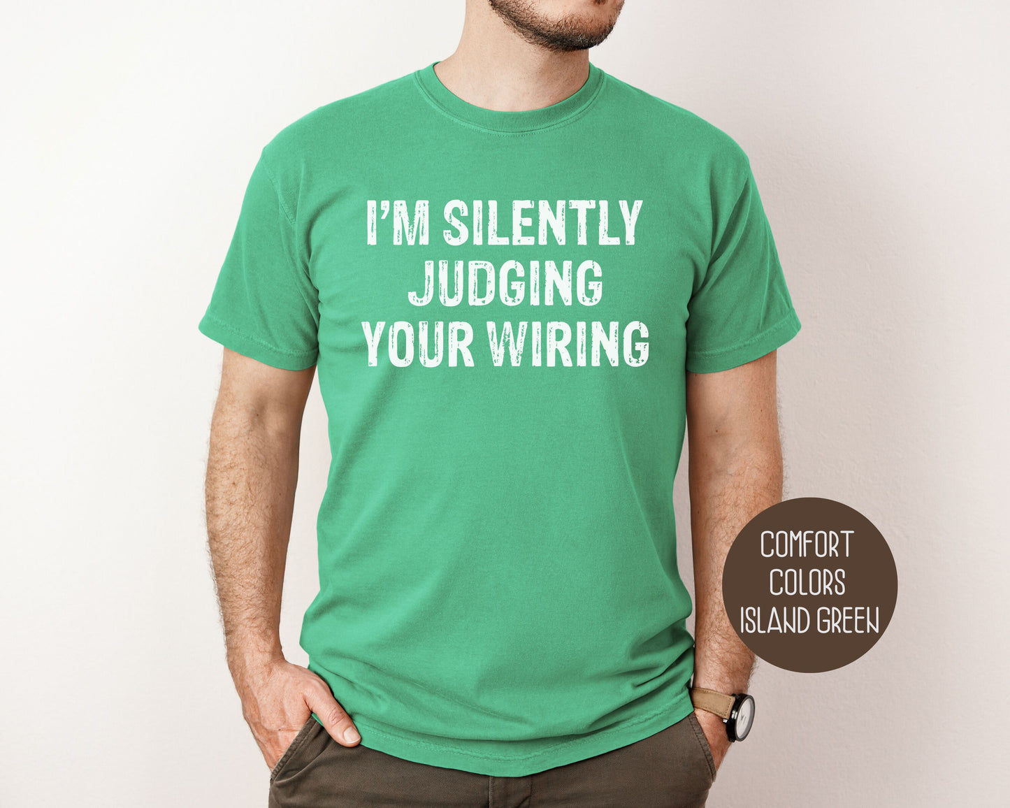 I'm Silently Judging Your Wiring Comfort Colors Shirt T-Shirt  CreativeSpecialTs