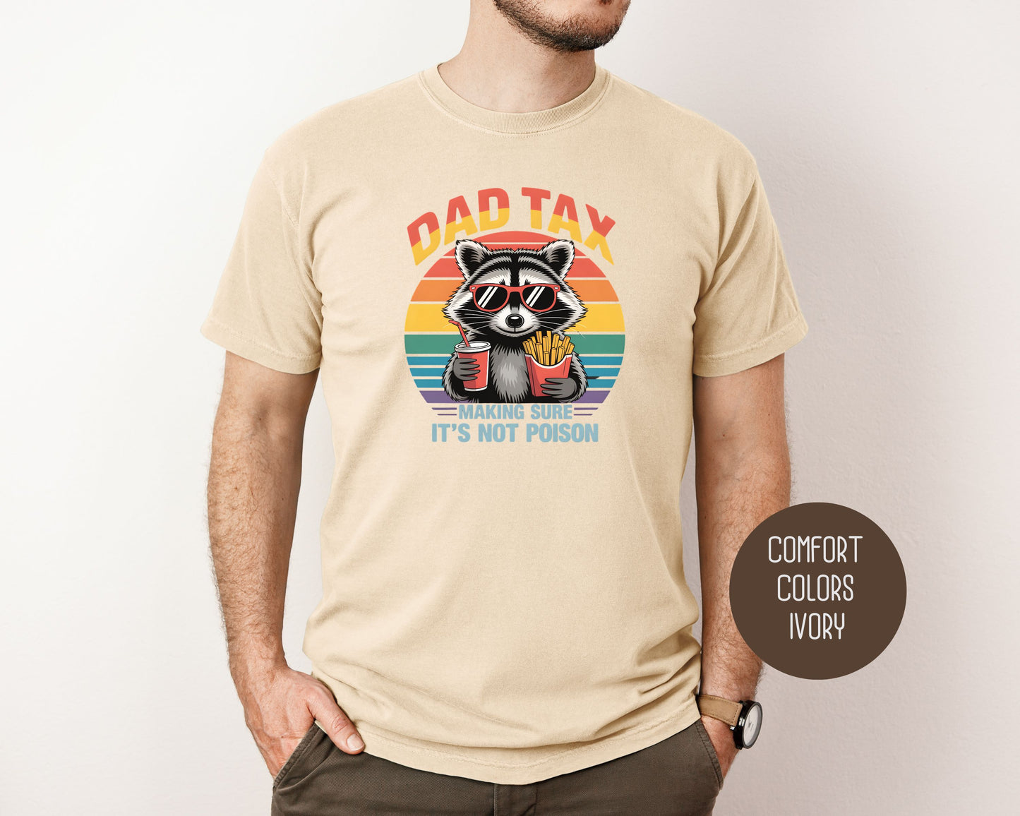 Dad Tax Making Sure Its Not Poison Comfort Colors Shirt