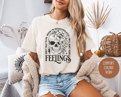 Don't Talk To Me When I'm Overstimulated Comfort Colors Shirt