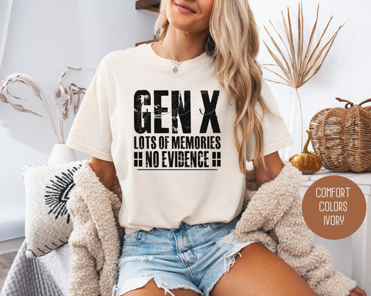 Gen X Lots of Memories No Evidence Comfort Colors Shirt T-Shirt CreativeSpecialTs